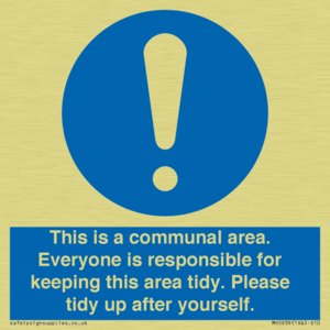 This is a communal area. Everyone is responsible for keeping this area tidy. 